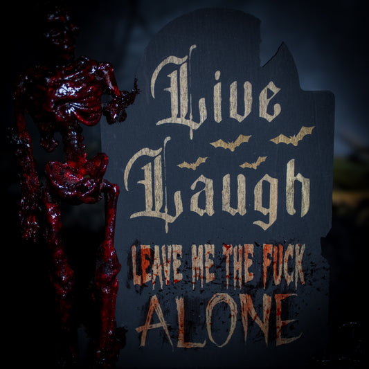 Live, Laugh, Leave Me The F*ck Alone Tombstone #102