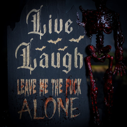 Live, Laugh, Leave Me The F*ck Alone Tombstone #103