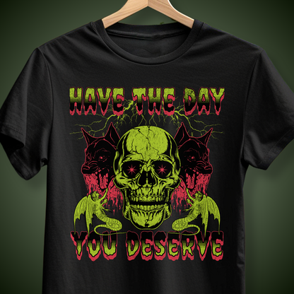 Day You Deserve Tee