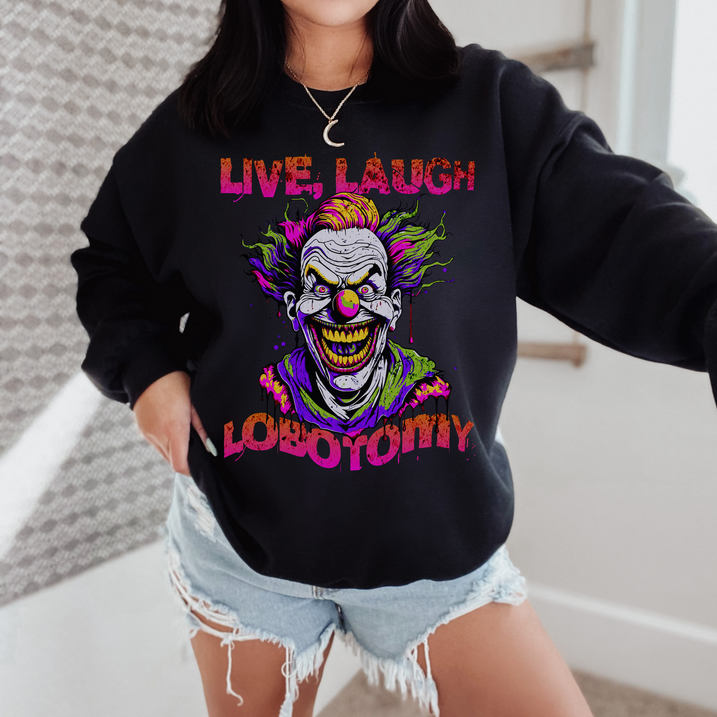 Live, Laugh, Lobotomy Sweatshirt