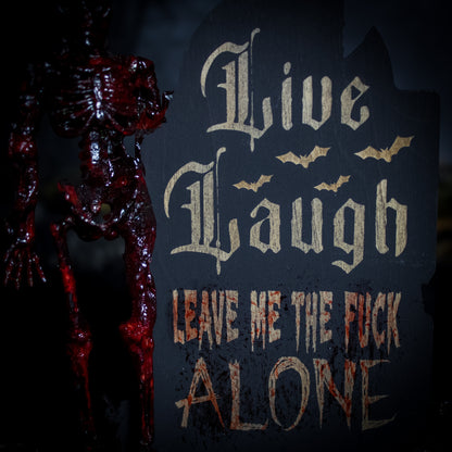 Live, Laugh, Leave Me The F*ck Alone Tombstone #101