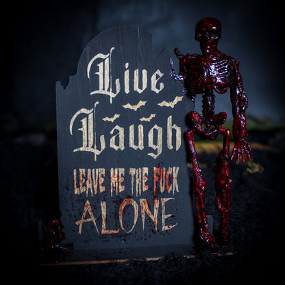Live, Laugh, Leave Me The F*ck Alone Tombstone #103